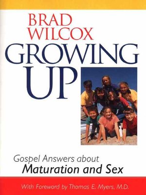 cover image of Growing Up: Gospel Answers about Maturation and Sex